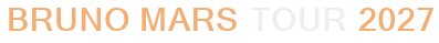 Bruno Mars Tour 2027